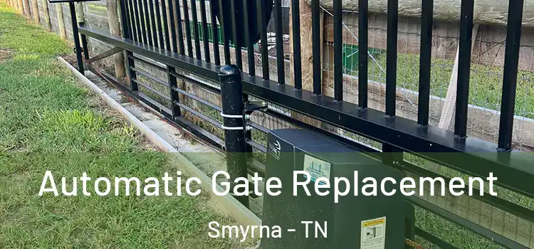 Automatic Gate Replacement Smyrna - TN