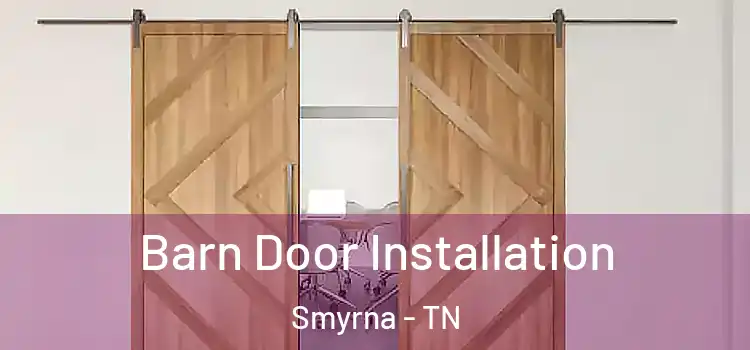Barn Door Installation Smyrna - TN