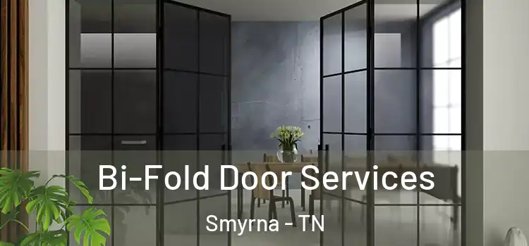 Bi-Fold Door Services Smyrna - TN