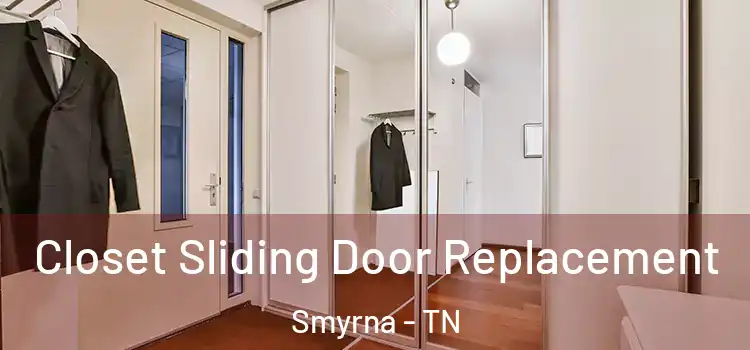 Closet Sliding Door Replacement Smyrna - TN