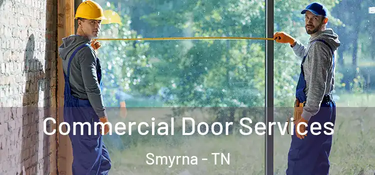Commercial Door Services Smyrna - TN