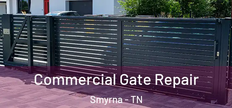 Commercial Gate Repair Smyrna - TN