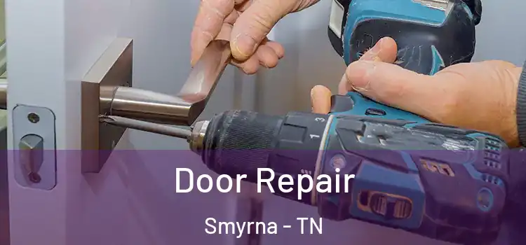 Door Repair Smyrna - TN