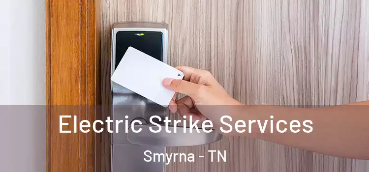Electric Strike Services Smyrna - TN