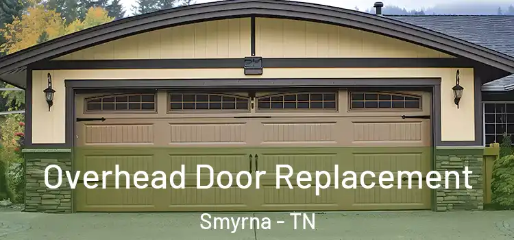  Overhead Door Replacement Smyrna - TN