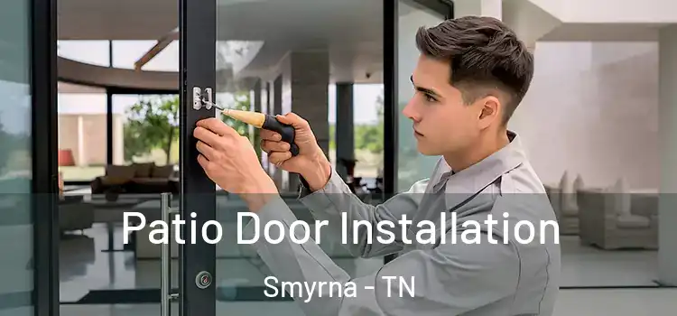 Patio Door Installation Smyrna - TN