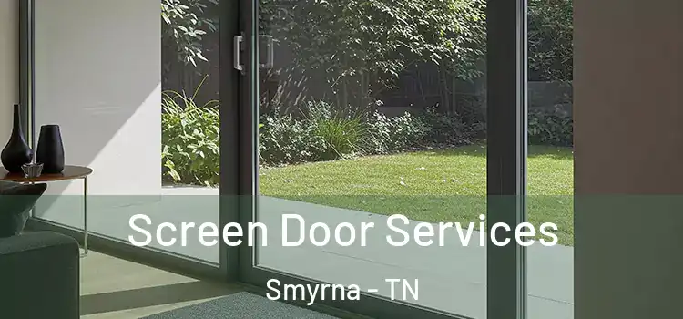 Screen Door Services Smyrna - TN