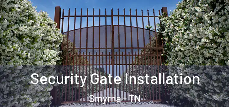 Security Gate Installation Smyrna - TN