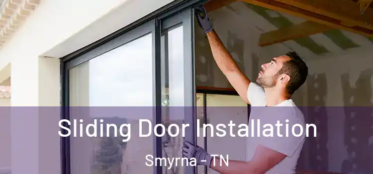 Sliding Door Installation Smyrna - TN
