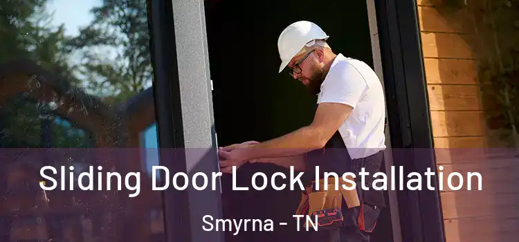 Sliding Door Lock Installation Smyrna - TN