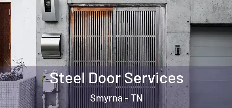 Steel Door Services Smyrna - TN